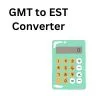 GMT to EST Converter